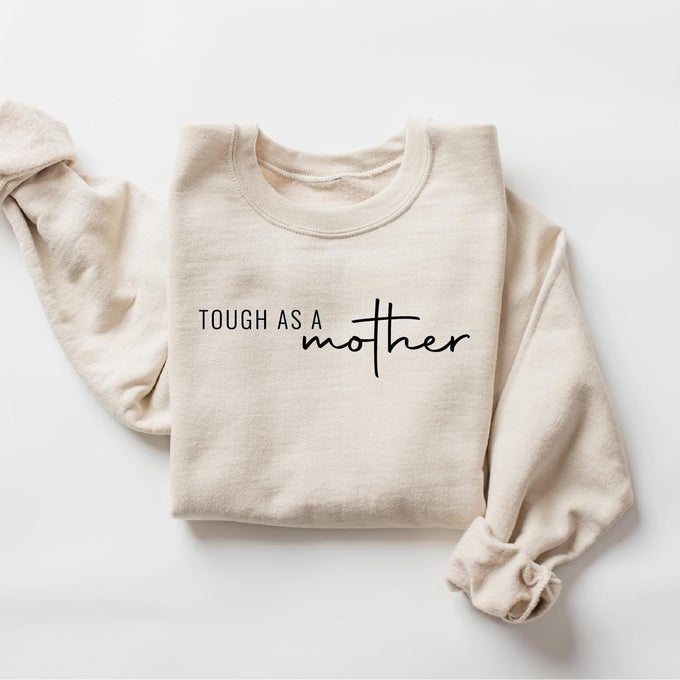 Tough As A Mother Sweatshirt, Cute Mama Sweatshirt, Mothers Day Gift, Mama Crewneck, Grandma Sweatshirt, Nana Sweatshirt, Mom Life Shirt