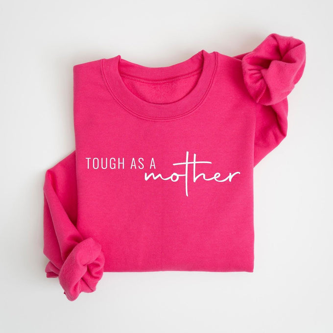Tough As A Mother Sweatshirt, Cute Mama Sweatshirt, Mothers Day Gift, Mama Crewneck, Grandma Sweatshirt, Nana Sweatshirt, Mom Life Shirt