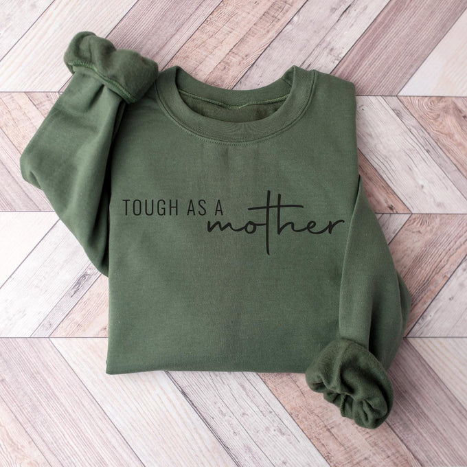 Tough As A Mother Sweatshirt, Cute Mama Sweatshirt, Mothers Day Gift, Mama Crewneck, Grandma Sweatshirt, Nana Sweatshirt, Mom Life Shirt