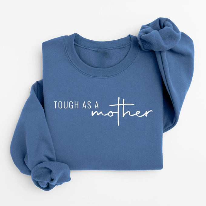 Tough As A Mother Sweatshirt, Cute Mama Sweatshirt, Mothers Day Gift, Mama Crewneck, Grandma Sweatshirt, Nana Sweatshirt, Mom Life Shirt