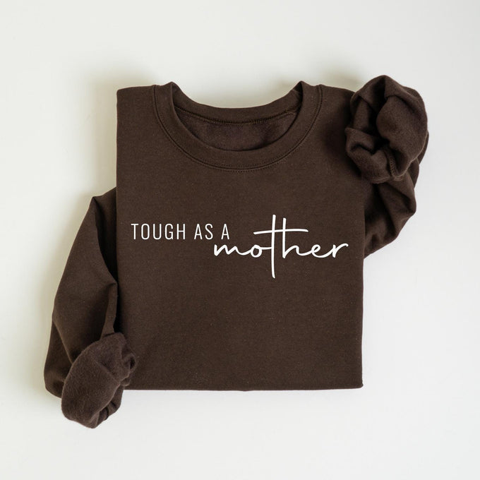 Tough As A Mother Sweatshirt, Cute Mama Sweatshirt, Mothers Day Gift, Mama Crewneck, Grandma Sweatshirt, Nana Sweatshirt, Mom Life Shirt